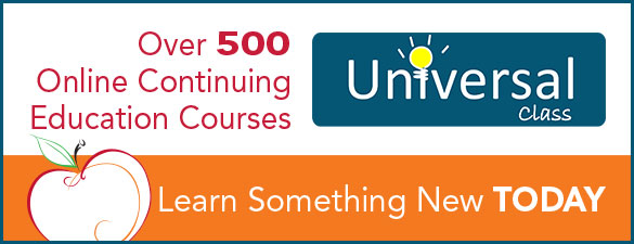 Universal Class. Over 500 online continuing education courses. Learn something new today.